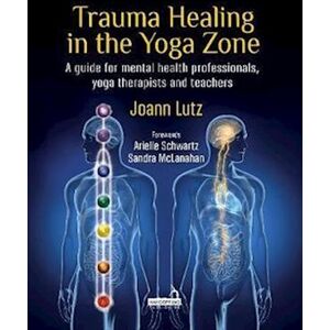 Joann Lutz Trauma Healing In The Yoga Zone