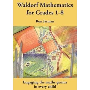 Ron Jarman Teaching Waldorf Mathematics In Grades 1-8