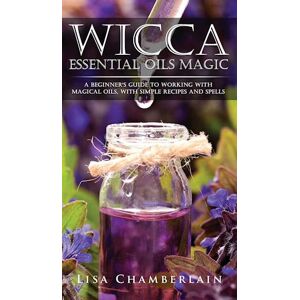 Lisa Chamberlain Wicca Essential Oils Magic