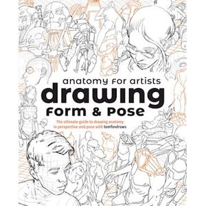 Tom Fox Anatomy For Artists: Drawing Form & Pose