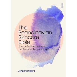 Johanna Gillbro The Scandinavian Skincare Bible