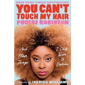 Phoebe Robinson You Can'T Touch My Hair