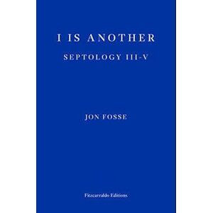 Jon Fosse I Is Another — Winner Of The 2023 Nobel Prize In Literature