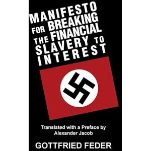 Gottfried Feder Manifesto For Breaking The Financial Slavery To Interest