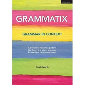 Sarah North Grammatix: Grammar In Context