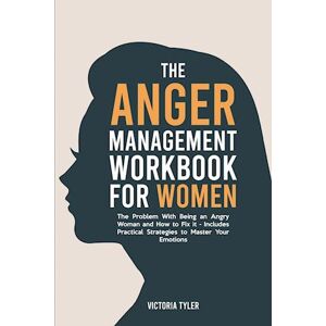 Victoria Tyler The Anger Management Workbook For Women