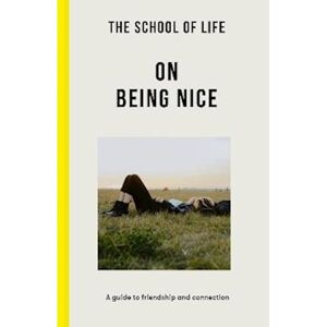 The School Of Life: On Being Nice
