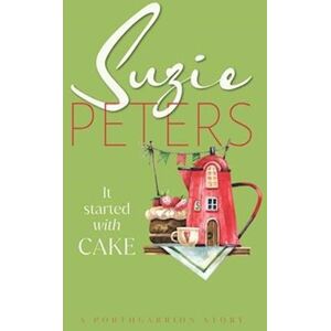 Suzie Peters It Started With Cake