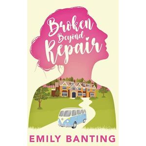 Emily Banting Broken Beyond Repair