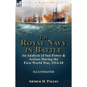 Arthur  Pollen H. The Royal Navy In Battle