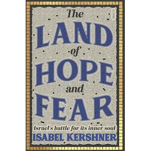 Isabel Kershner The Land Of Hope And Fear