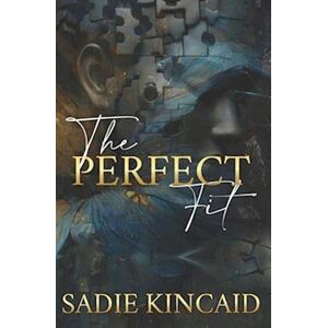 Sadie Kincaid The Perfect Fit: A Stand-Alone Why Choose Romance