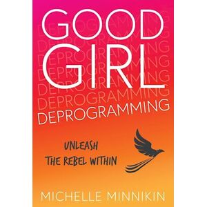 Michelle Minnikin Good Girl Deprogramming