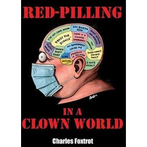 Charles Foxtrot Red-Pilling In A Clown World