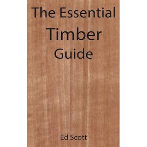 Scott The Essential Timber Guide