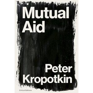 Peter Kropotkin Mutual Aid