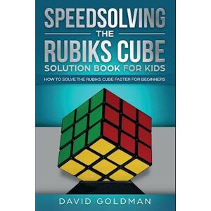 David Goldman Speedsolving The Rubik'S Cube Solution Book For Kids