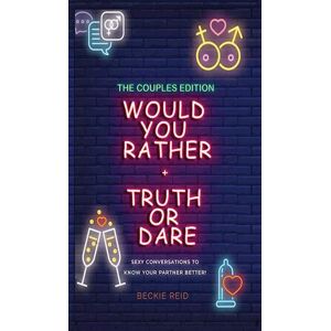 Beckie Reid Would You Rather + Truth Or Dare - Couples Edition