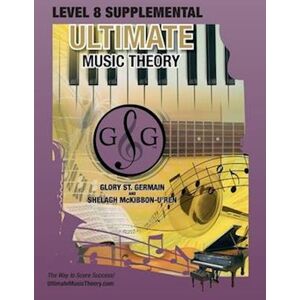 Shelagh McKibbon-U'Ren Level 8 Supplemental - Ultimate Music Theory