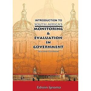 Edwin Ijeoma Introduction To South Africa'S Monitoring And Evaluation In Government (Second Edition)