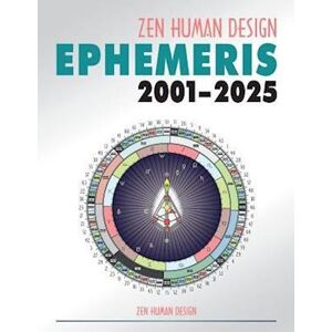 Chaitanyo Zen Human Design Ephemeris 2001 - 2025