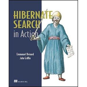 Emmanuel Bernard Hibernate Search In Action