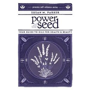 Susan M. Parker Power Of The Seed
