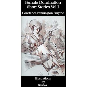 Constance Pennington Smythe Female Domination - Short Stories