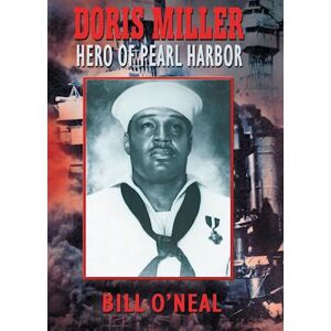 Bill O'Neal Doris Miller-Hero Of Pearl Harbor