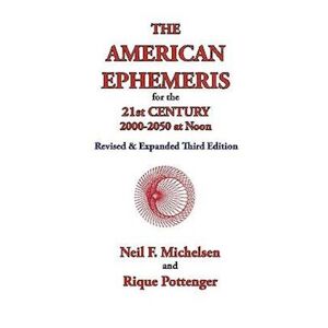 Rique Pottenger The American Ephemeris For The 21st Century, 2000-2050 At Noon