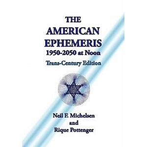 Neil F. Michelsen The American Ephemeris 1950-2050 At Noon