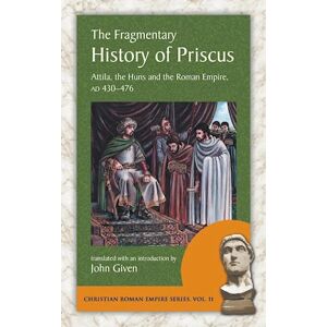 The Fragmentary History Of Priscus