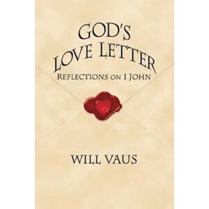 Will Vaus God'S Love Letter: Reflections On I John