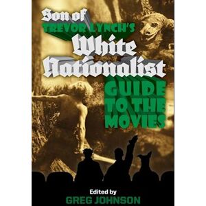 Son Of Trevor Lynch'S White Nationalist Guide To The Movies