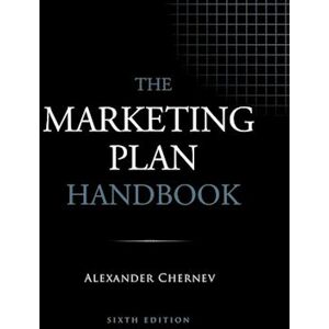 Alexander Chernev The Marketing Plan Handbook, 6th Edition