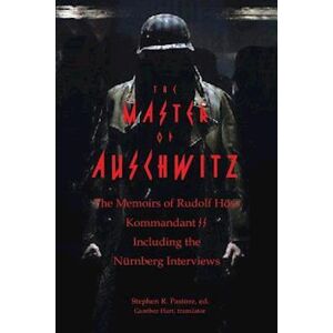 Rudolf Hoess The Master Of Auschwitz