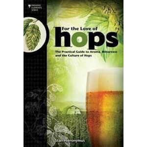 Stan Hieronymus For The Love Of Hops