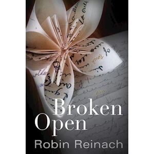 Robin Reinach Broken Open