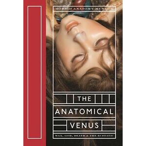 Joanna Ebenstein The Anatomical Venus