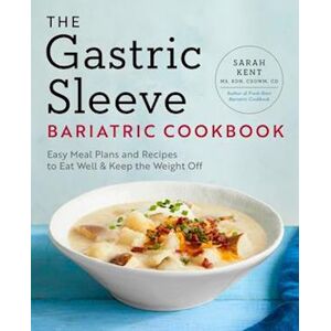 Sarah Kent The Gastric Sleeve Bariatric Cookbook