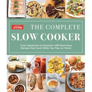 America's Test Kitchen The Complete Slow Cooker