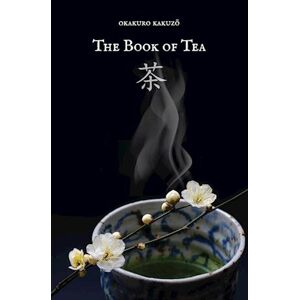 Kakuzo Okakura The Book Of Tea