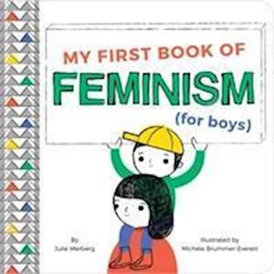 Julie Merberg My First Book Of Feminism (For Boys)