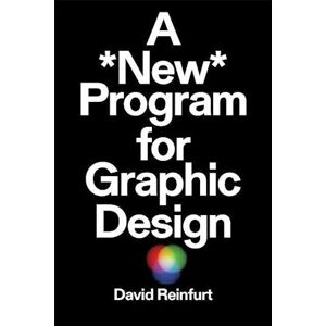 David Reinfurt A New Program For Graphic Design