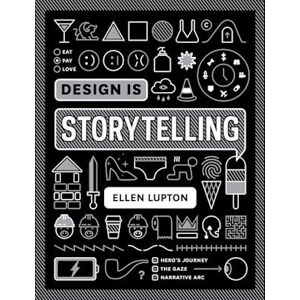 Ellen Lupton Design Is Storytelling