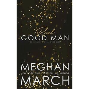 Meghan March Real Good Man