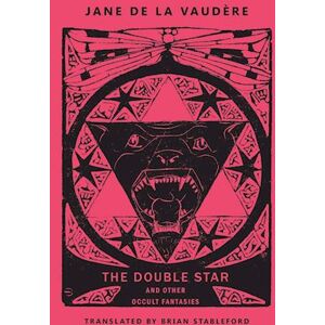 Jane De La Vaudere The Double Star And Other Occult Fantasies