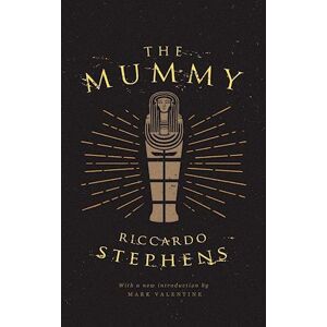 Riccardo Stephens The Mummy (Valancourt 20th Century Classics)