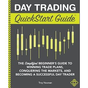 Troy Noonan Day Trading Quickstart Guide