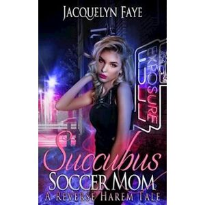 Jacquelyn Faye Succubus Soccer Mom